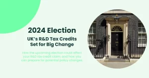 UK General Election 2024 Impact on R&D tax credits United Kingdom Research and Development Benefit