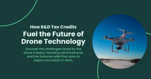 How R&D Tax Credits Fuel the Future of Drone Technology