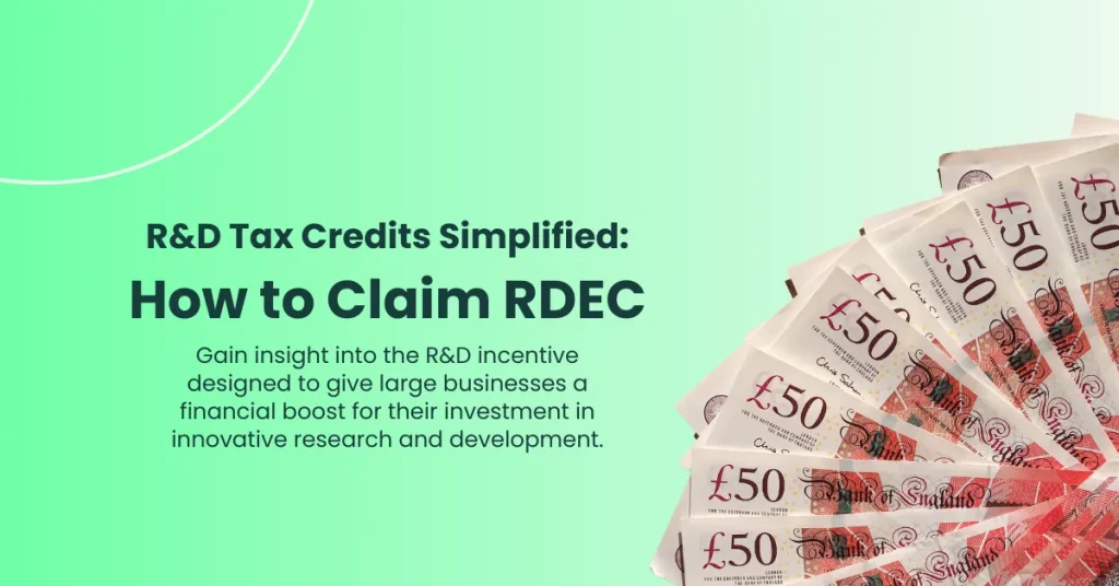 A featured image of blog post about R&D Tax Credits Simplified How to Claim RDEC step by step guide