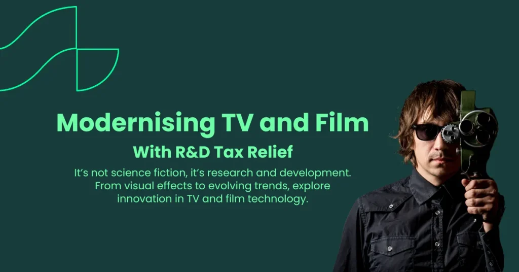 A featured image of Modernising TV and Film with R&D Tax Relief blog post